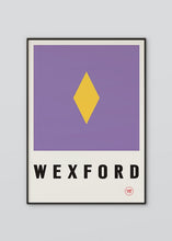 Load image into Gallery viewer, Inspired by the GAA county colours of purple and gold, our Wexford poster is beautifully screen printed by hand